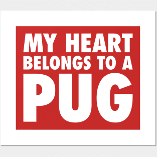 My Heart Belongs To A Pug Posters and Art